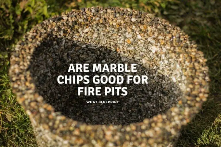 Are Marble Chips Good For Fire Pits