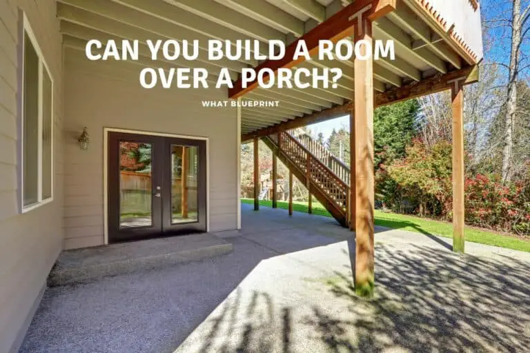 Can You Build A Room Over A Porch?