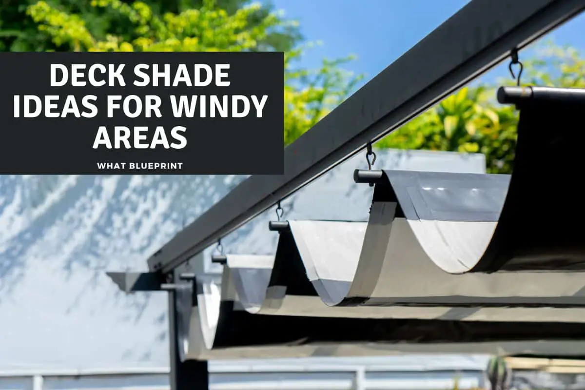 Deck Shade Ideas For Windy Areas
