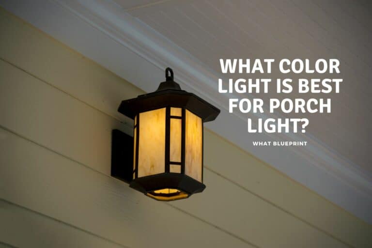 What Color Light Is Best For Porch Light? 