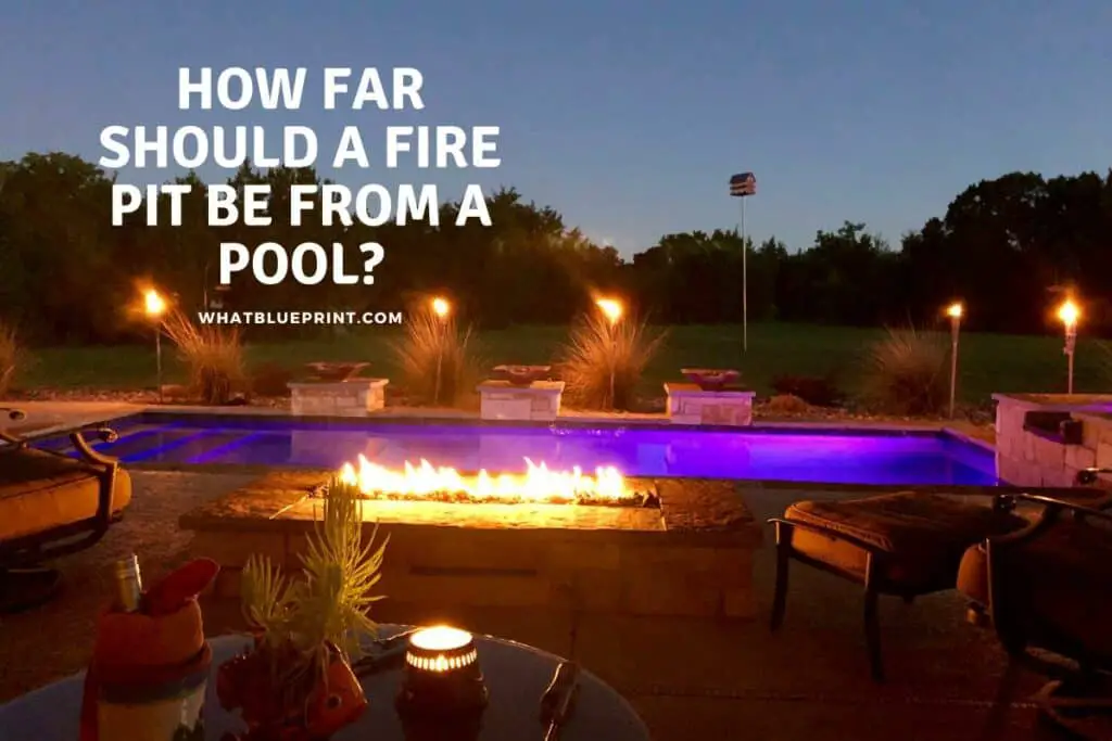How Far Should a Fire Pit be From a Pool? What Blueprint