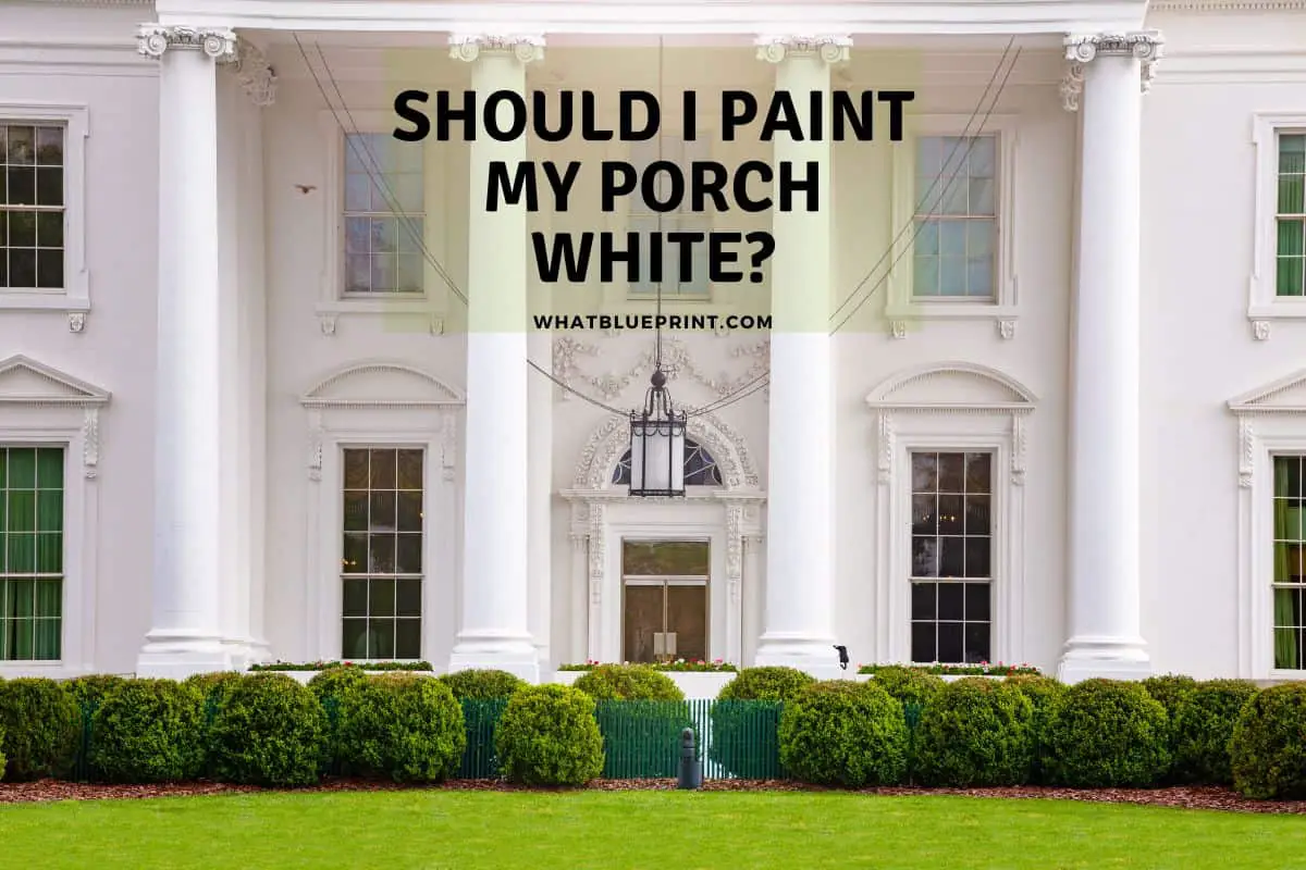Should I Paint My Porch White