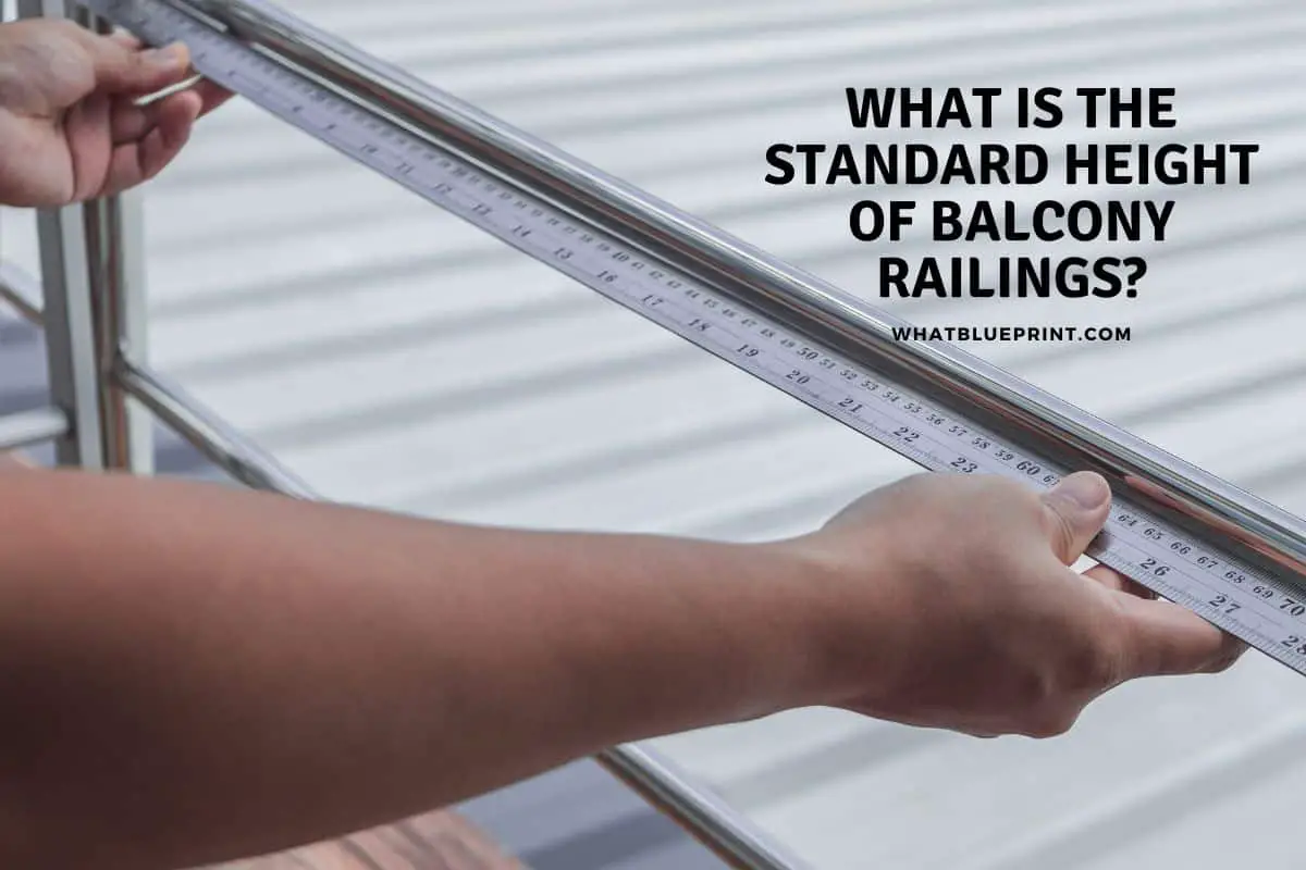 What Is The Standard Height Of Balcony Railings