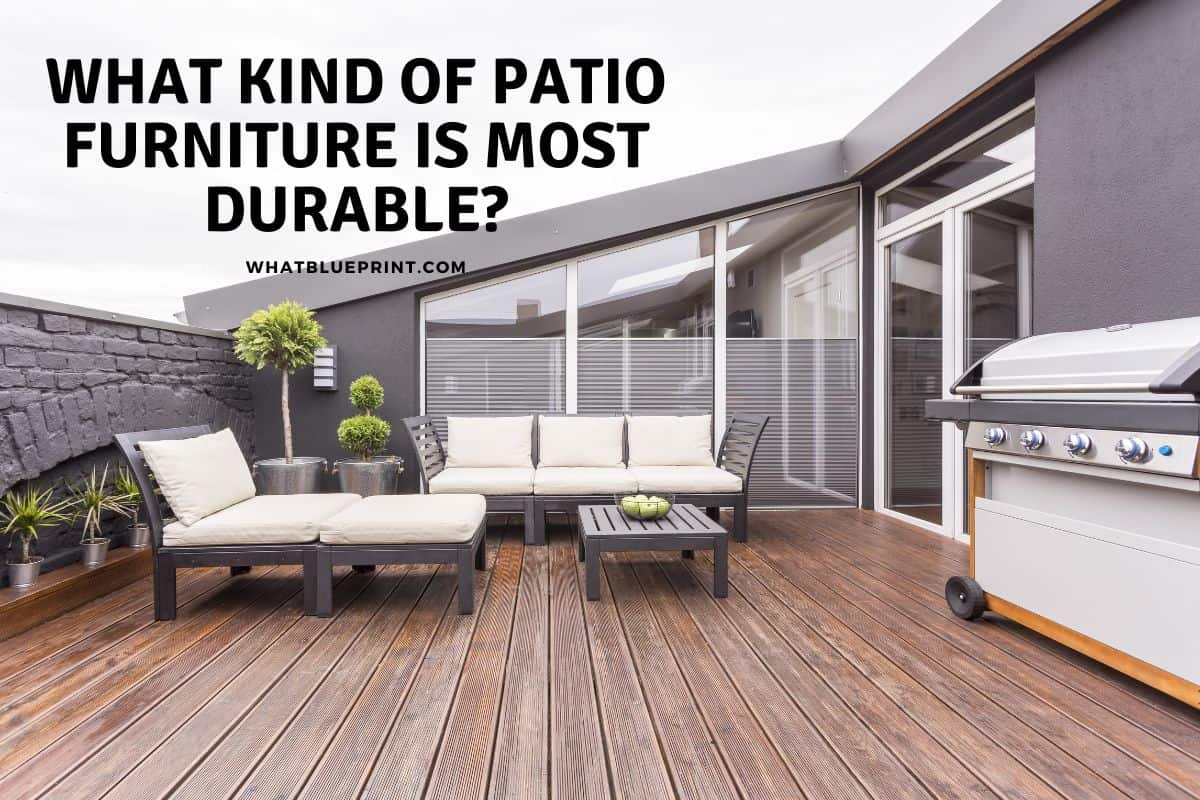What Kind Of Patio Furniture Is Most Durable?