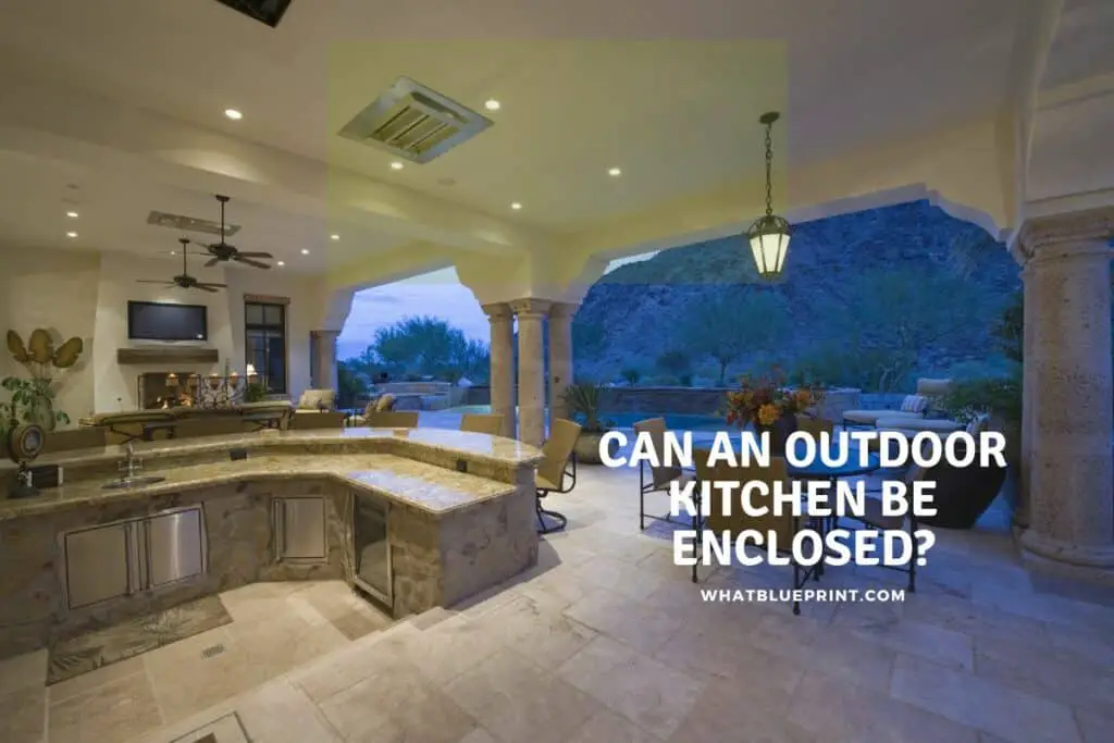 Can An Outdoor Kitchen Be Enclosed? What Blueprint