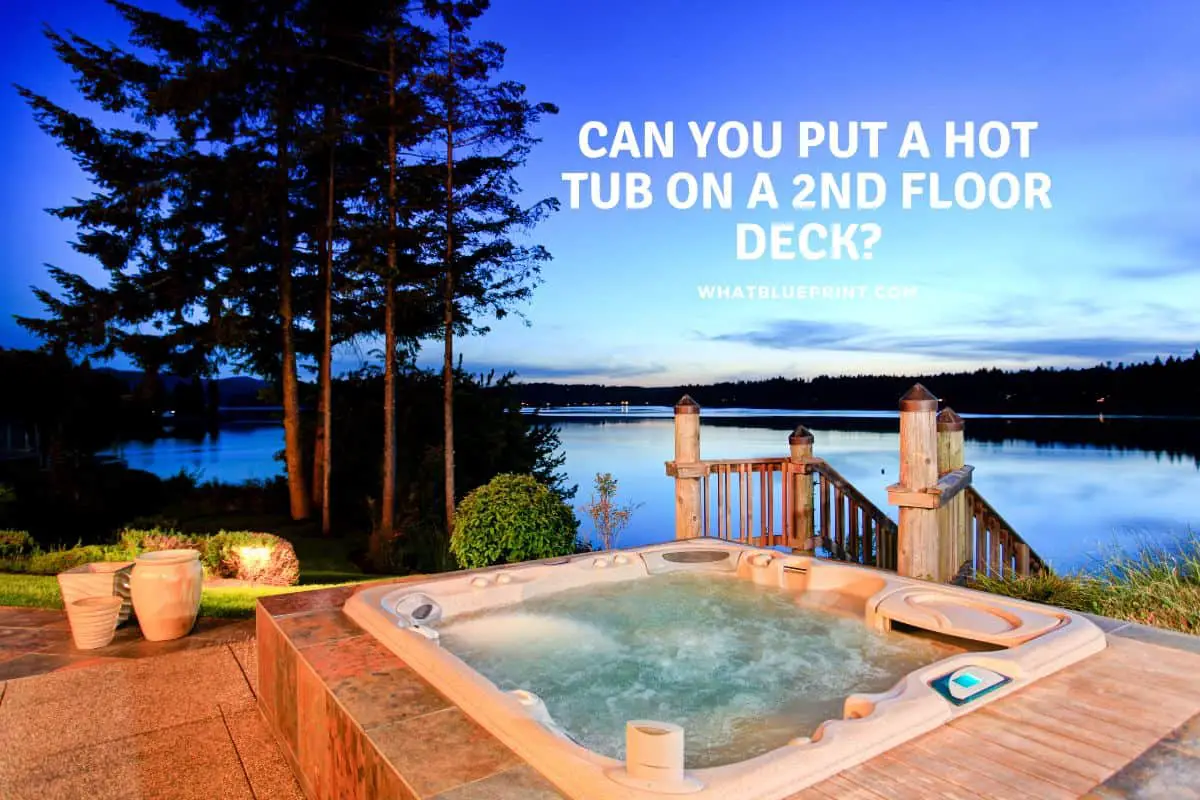 Can You Put A Hot Tub On A 2nd Floor Deck