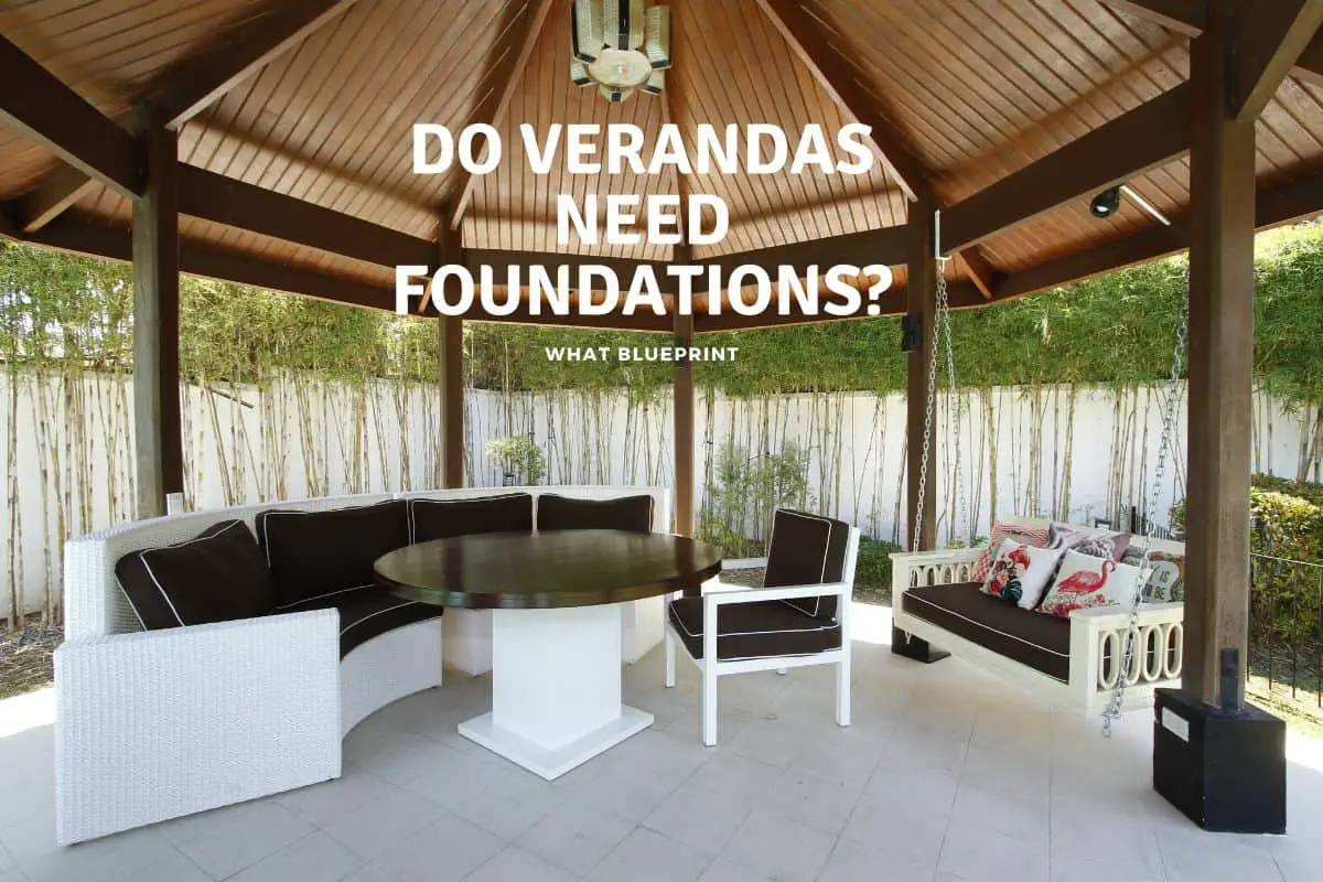 Do Verandas Need Foundations