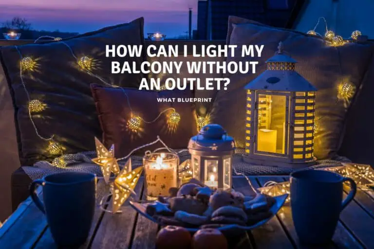How Can I Light My Balcony Without an Outlet?