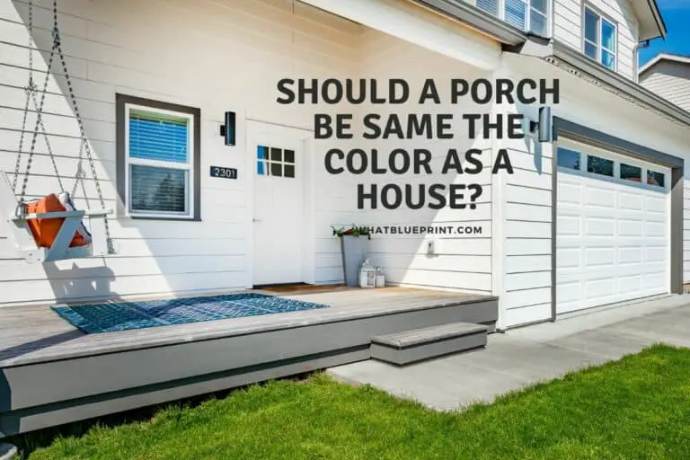 Should Porch Be Same Color As House?