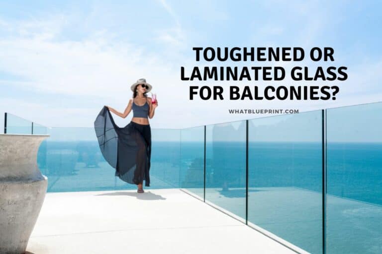 Toughened Or Laminated Glass For Balconies?