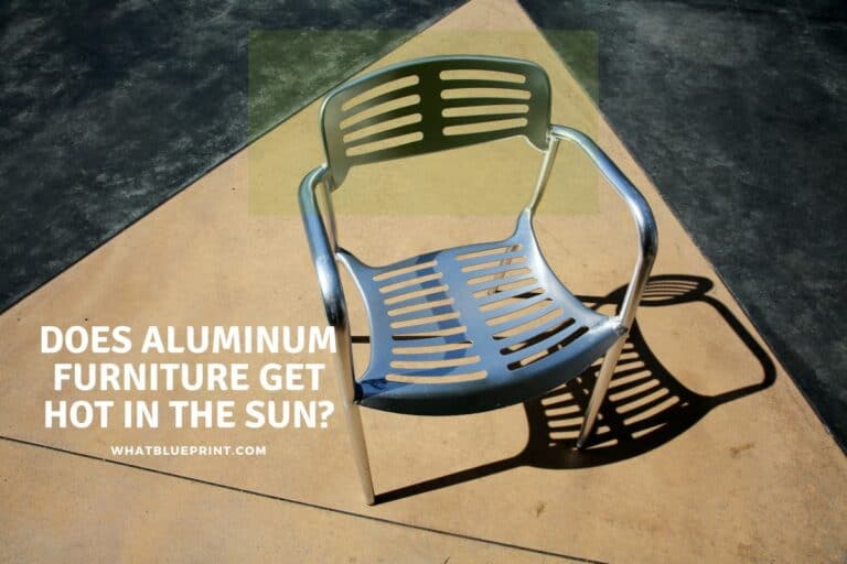 Does Aluminum Furniture Get Hot In The Sun?