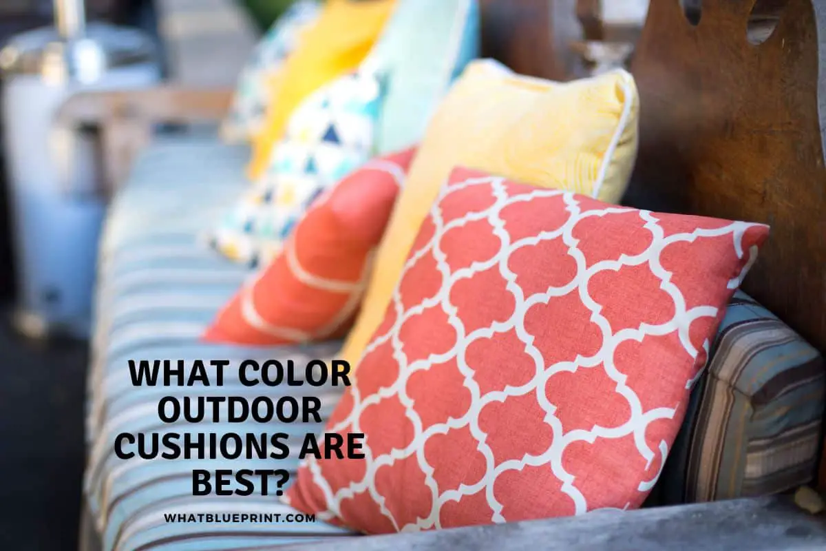 What Color Outdoor Cushions Are Best