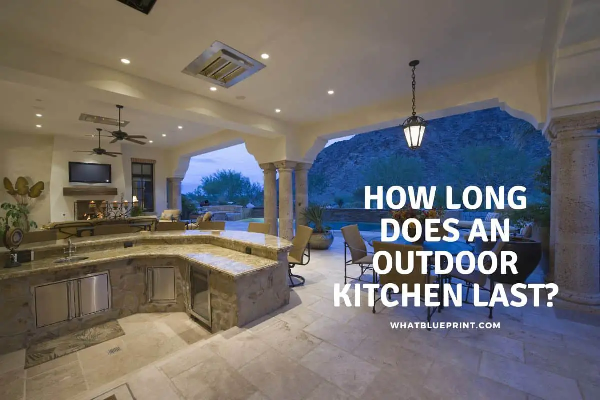 how long does an outdoor kitchen last)
