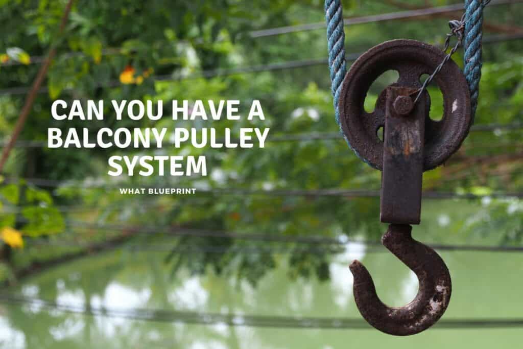 Can You Have a Balcony Pulley System What Blueprint