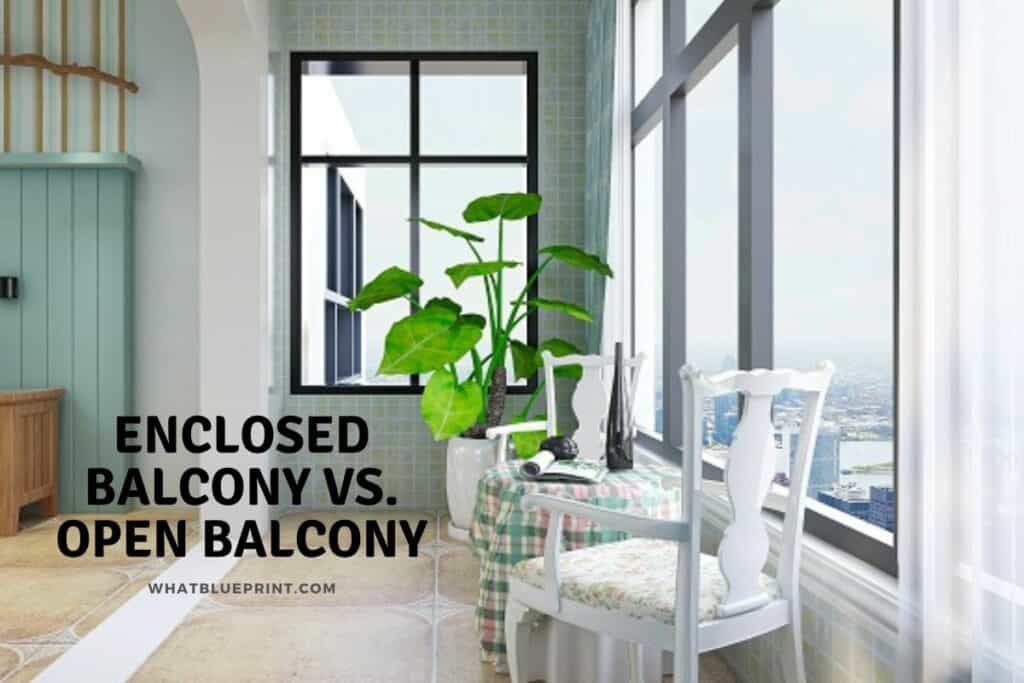 Enclosed Balcony Vs. Open Balcony What Blueprint
