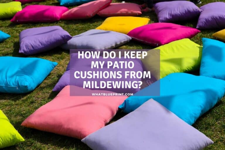 How Do I Keep My Patio Cushions From Mildewing?